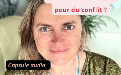 🦋 Comment sortir de la peur du conflit ?